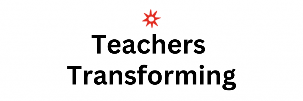 Teachers Transforming